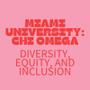 Miami University Chi Omega Diversity, Equity, and Inclusion